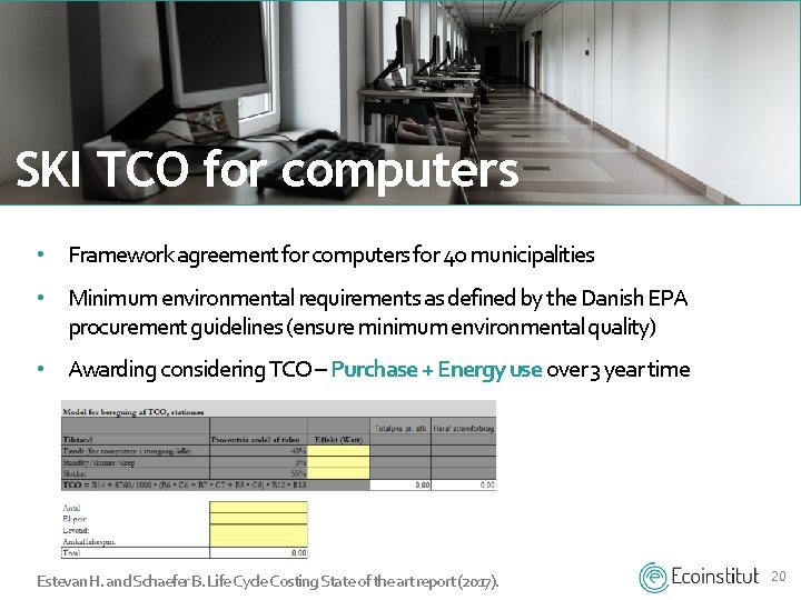 SKI TCO for computers • Framework agreement for computers for 40 municipalities • Minimum SKI TCO for computers • Framework agreement for computers for 40 municipalities • Minimum