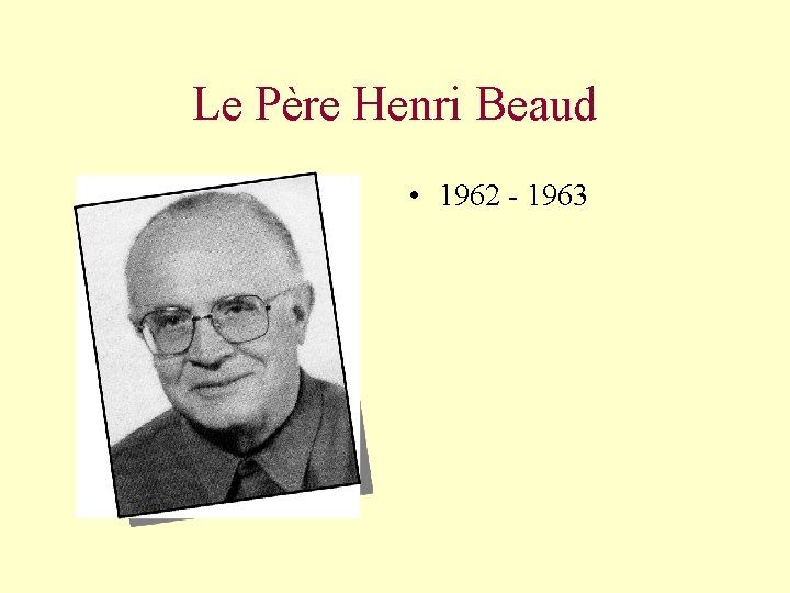 Le Père Henri Beaud • 1962 - 1963 