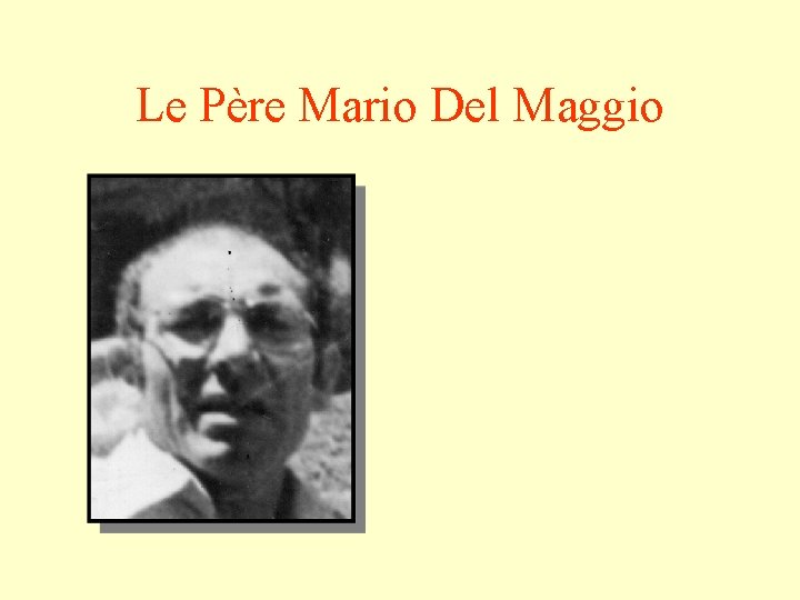 Le Père Mario Del Maggio 