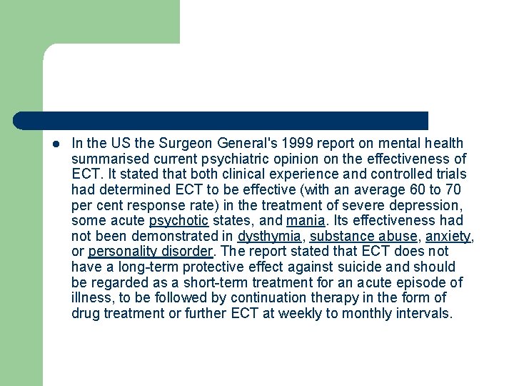 l In the US the Surgeon General's 1999 report on mental health summarised current