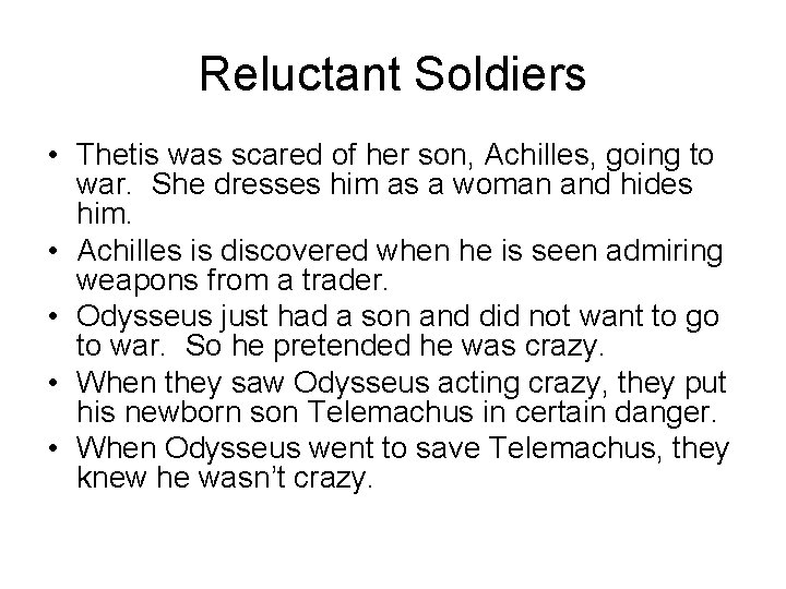 Reluctant Soldiers • Thetis was scared of her son, Achilles, going to war. She