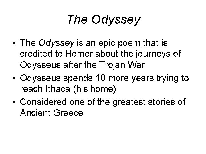 The Odyssey • The Odyssey is an epic poem that is credited to Homer