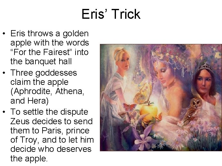 Eris’ Trick • Eris throws a golden apple with the words “For the Fairest”