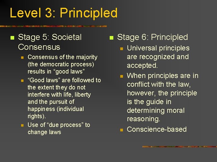 Level 3: Principled n Stage 5: Societal Consensus n n n Consensus of the