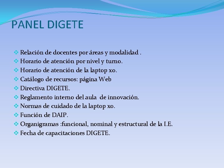 PANEL DIGETE v Relación de docentes por áreas y modalidad. v Horario de atención
