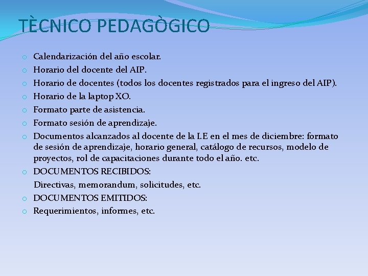 TÈCNICO PEDAGÒGICO Calendarización del año escolar. Horario del docente del AIP. Horario de docentes