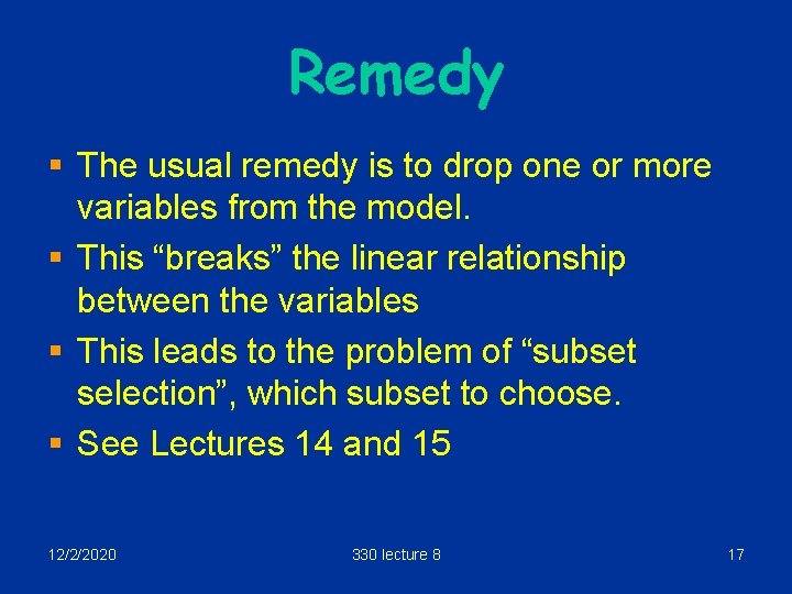 Remedy § The usual remedy is to drop one or more variables from the