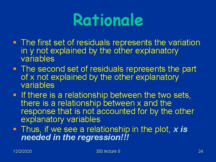 Rationale § The first set of residuals represents the variation in y not explained