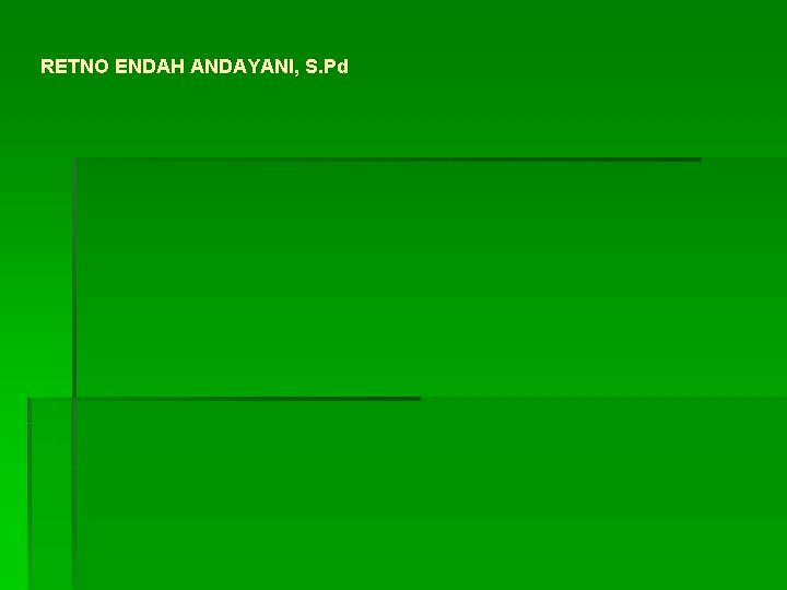 RETNO ENDAH ANDAYANI, S. Pd 