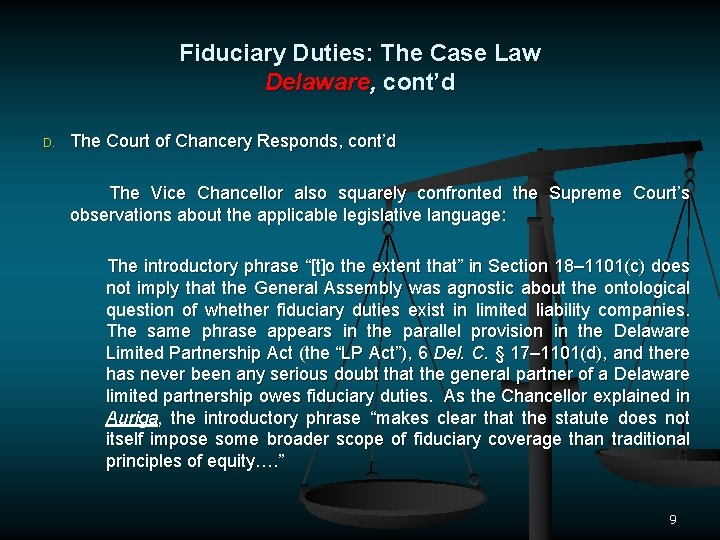 Fiduciary Duties: The Case Law Delaware, cont’d D. The Court of Chancery Responds, cont’d