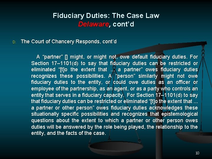 Fiduciary Duties: The Case Law Delaware, cont’d D. The Court of Chancery Responds, cont’d