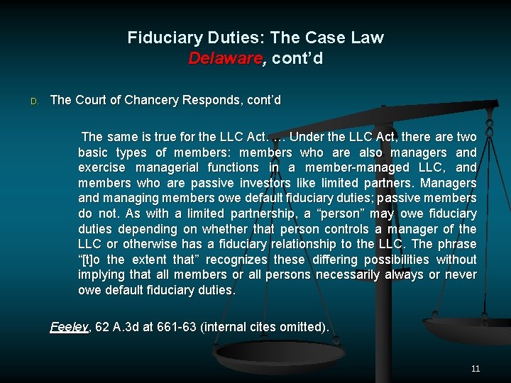 Fiduciary Duties: The Case Law Delaware, cont’d D. The Court of Chancery Responds, cont’d