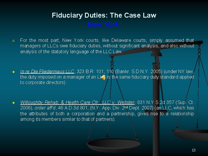 Fiduciary Duties: The Case Law New York A. For the most part, New York