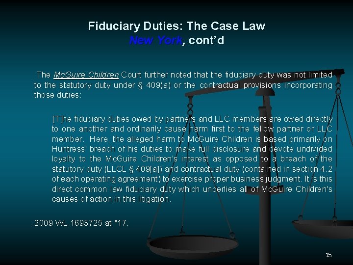 Fiduciary Duties: The Case Law New York, cont’d The Mc. Guire Children Court further