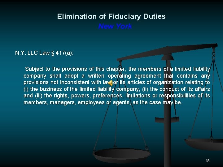 Elimination of Fiduciary Duties New York N. Y. LLC Law § 417(a): Subject to