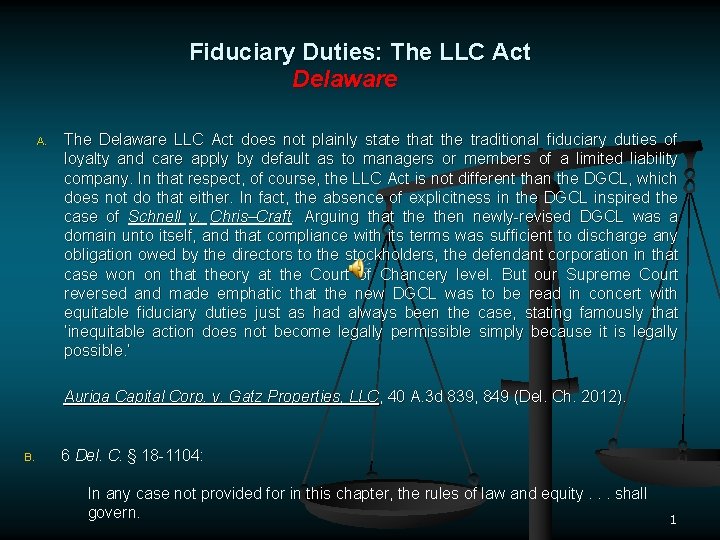Fiduciary Duties: The LLC Act Delaware A. The Delaware LLC Act does not plainly