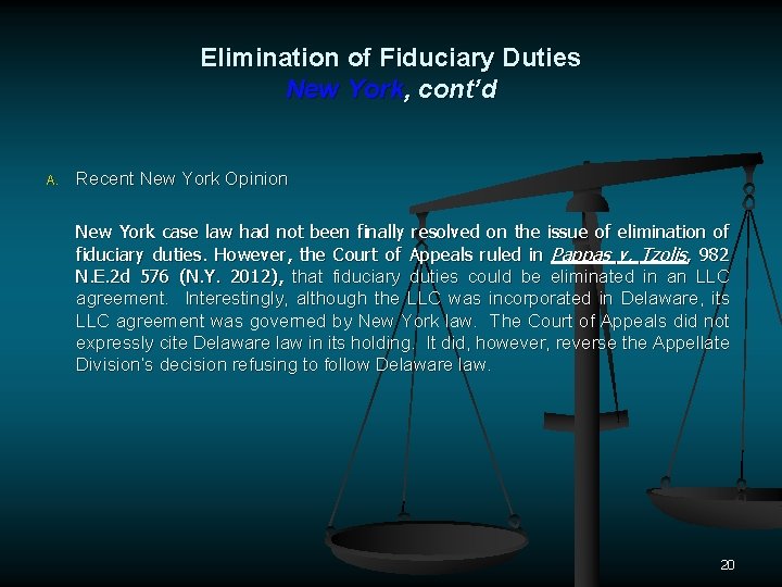 Elimination of Fiduciary Duties New York, cont’d A. Recent New York Opinion New York