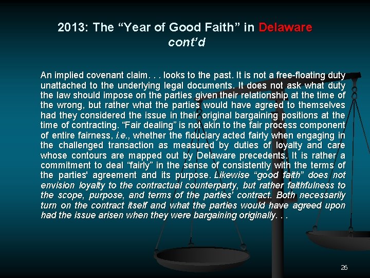 2013: The “Year of Good Faith” in Delaware cont’d An implied covenant claim. .