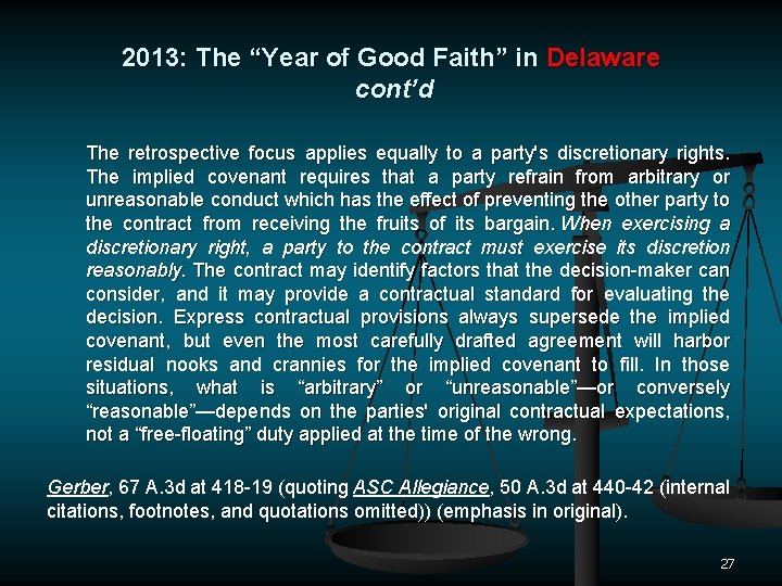 2013: The “Year of Good Faith” in Delaware cont’d The retrospective focus applies equally