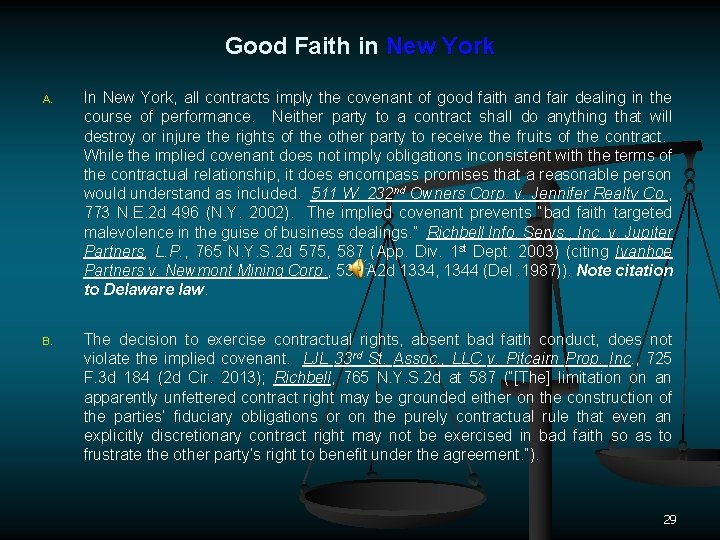 Good Faith in New York A. In New York, all contracts imply the covenant