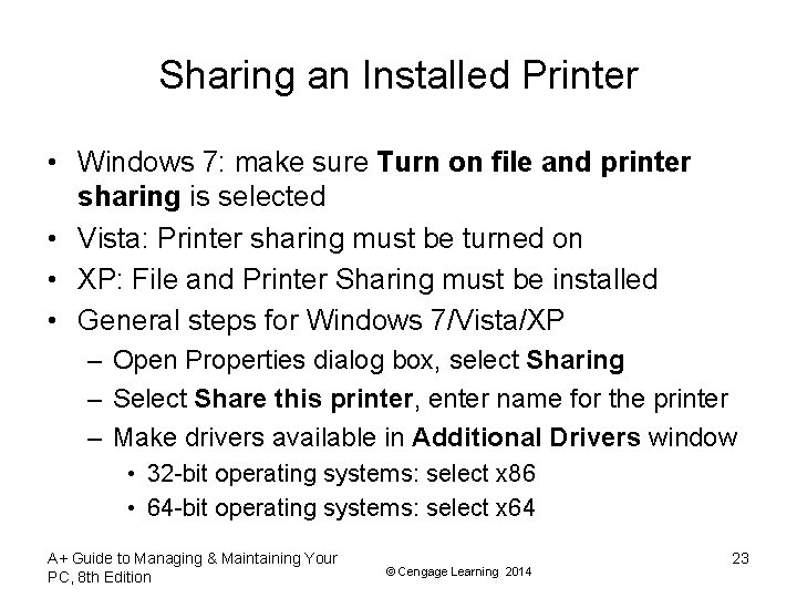 Sharing an Installed Printer • Windows 7: make sure Turn on file and printer