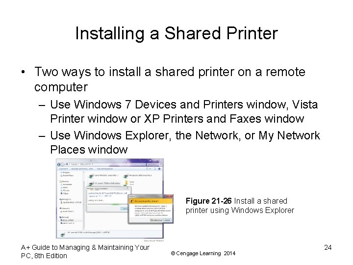 Installing a Shared Printer • Two ways to install a shared printer on a