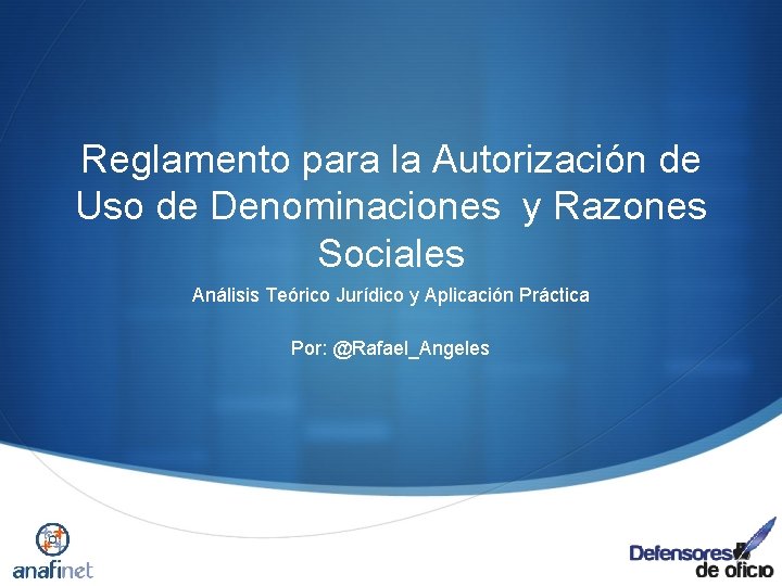 Reglamento para la Autorización de Uso de Denominaciones y Razones Sociales Análisis Teórico Jurídico