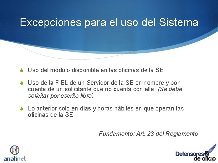 Excepciones para el uso del Sistema S Uso del módulo disponible en las oficinas