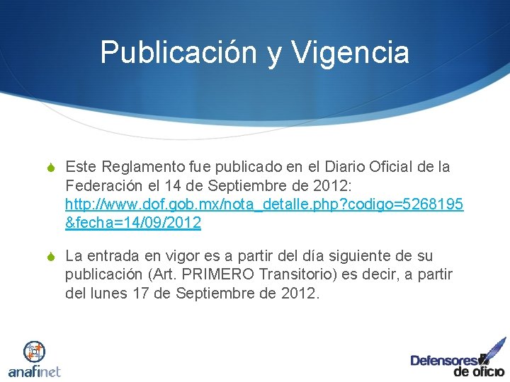 Publicación y Vigencia S Este Reglamento fue publicado en el Diario Oficial de la