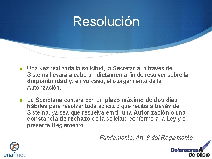 Resolución S Una vez realizada la solicitud, la Secretaría, a través del Sistema llevará