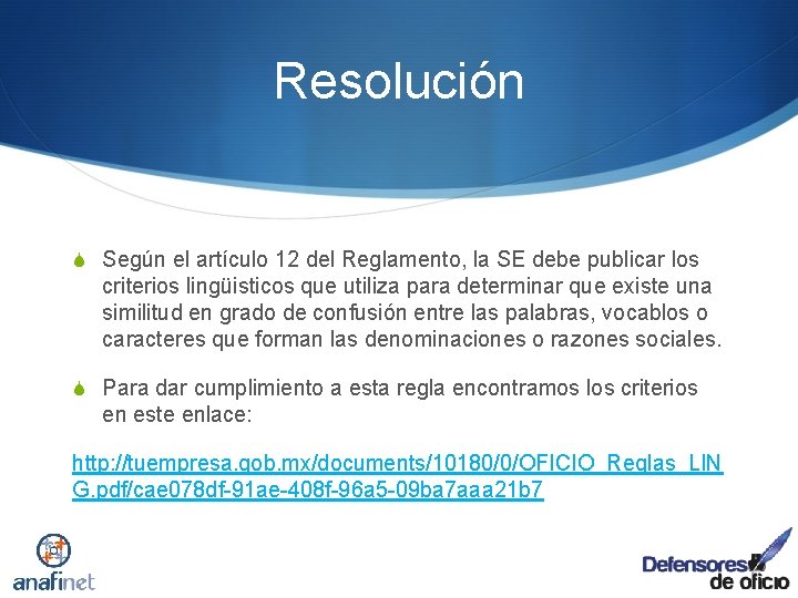 Resolución S Según el artículo 12 del Reglamento, la SE debe publicar los criterios