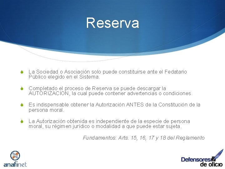 Reserva S La Sociedad o Asociación solo puede constituirse ante el Fedatario Público elegido