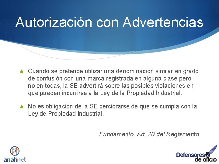 Autorización con Advertencias S Cuando se pretende utilizar una denominación similar en grado de