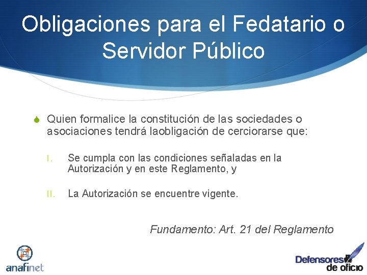 Obligaciones para el Fedatario o Servidor Público S Quien formalice la constitución de las
