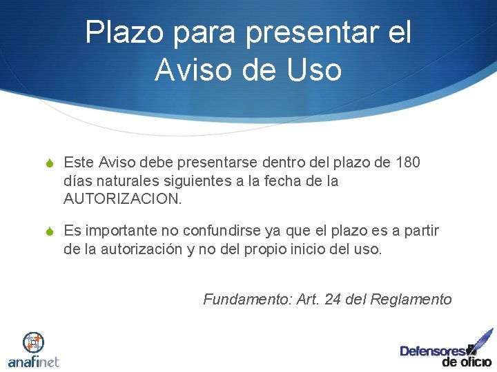 Plazo para presentar el Aviso de Uso S Este Aviso debe presentarse dentro del