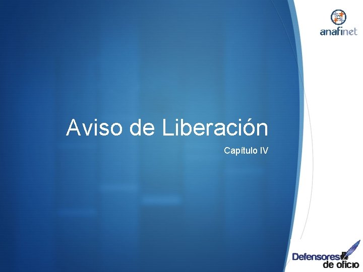 Aviso de Liberación Capítulo IV 