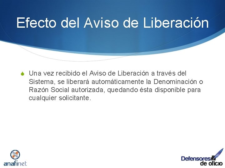 Efecto del Aviso de Liberación S Una vez recibido el Aviso de Liberación a