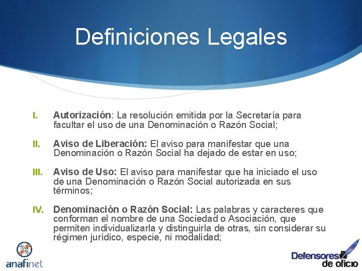 Definiciones Legales I. Autorización: La resolución emitida por la Secretaría para facultar el uso