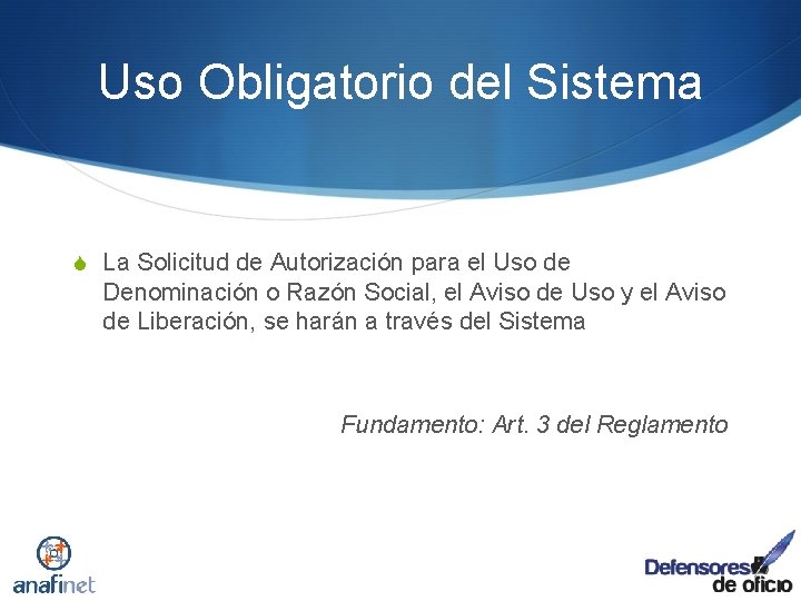 Uso Obligatorio del Sistema S La Solicitud de Autorización para el Uso de Denominación