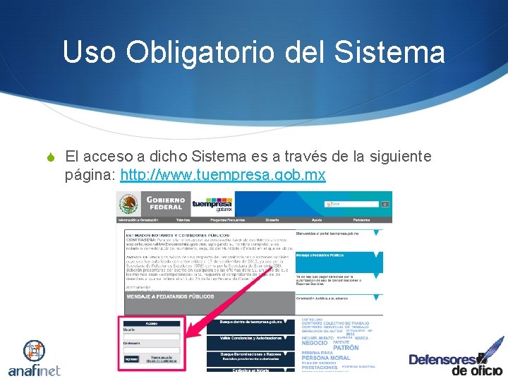 Uso Obligatorio del Sistema S El acceso a dicho Sistema es a través de