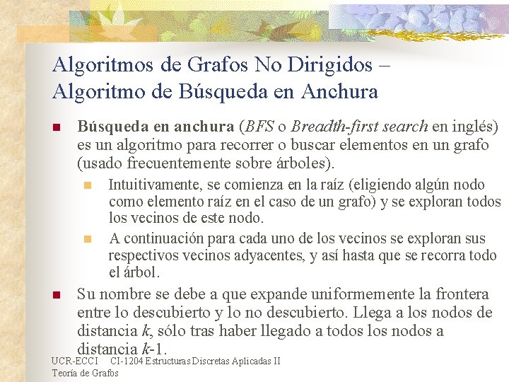 Algoritmos de Grafos No Dirigidos – Algoritmo de Búsqueda en Anchura n Búsqueda en Algoritmos de Grafos No Dirigidos – Algoritmo de Búsqueda en Anchura n Búsqueda en
