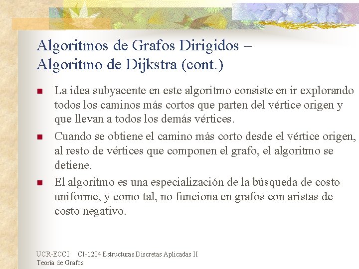 Algoritmos de Grafos Dirigidos – Algoritmo de Dijkstra (cont. ) n n n La Algoritmos de Grafos Dirigidos – Algoritmo de Dijkstra (cont. ) n n n La