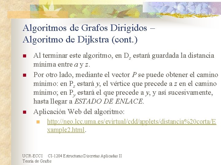 Algoritmos de Grafos Dirigidos – Algoritmo de Dijkstra (cont. ) n n n Al Algoritmos de Grafos Dirigidos – Algoritmo de Dijkstra (cont. ) n n n Al