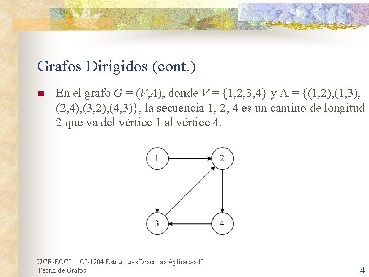 Grafos Dirigidos (cont. ) n En el grafo G = (V, A), donde V Grafos Dirigidos (cont. ) n En el grafo G = (V, A), donde V