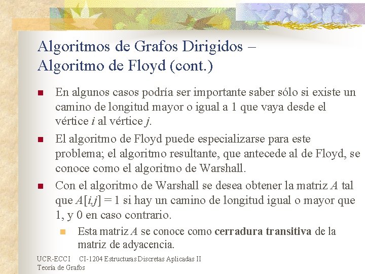 Algoritmos de Grafos Dirigidos – Algoritmo de Floyd (cont. ) n n n En Algoritmos de Grafos Dirigidos – Algoritmo de Floyd (cont. ) n n n En