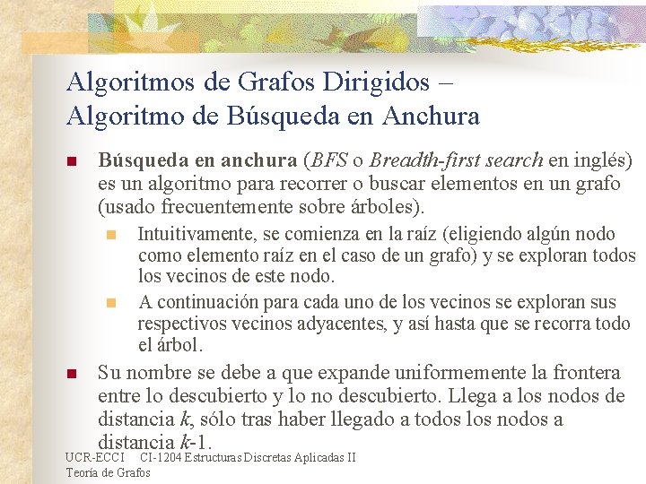 Algoritmos de Grafos Dirigidos – Algoritmo de Búsqueda en Anchura n Búsqueda en anchura Algoritmos de Grafos Dirigidos – Algoritmo de Búsqueda en Anchura n Búsqueda en anchura