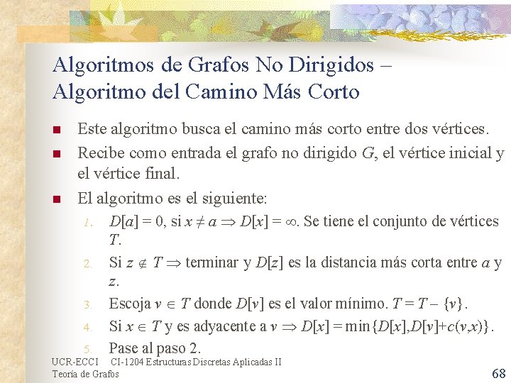 Algoritmos de Grafos No Dirigidos – Algoritmo del Camino Más Corto n n n Algoritmos de Grafos No Dirigidos – Algoritmo del Camino Más Corto n n n
