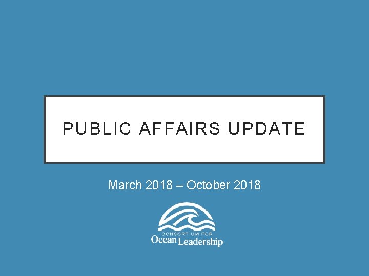 PUBLIC AFFAIRS UPDATE March 2018 – October 2018 