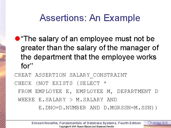 Assertions: An Example l “The salary of an employee must not be greater than
