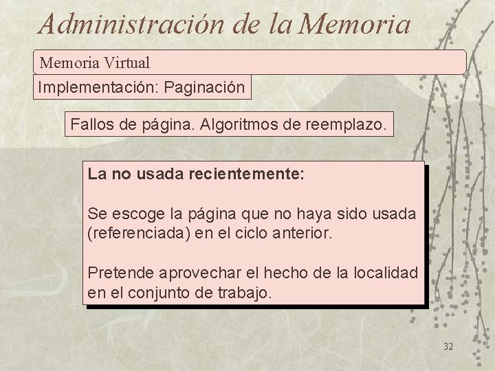 Administración de la Memoria Virtual Implementación: Paginación Fallos de página. Algoritmos de reemplazo. La